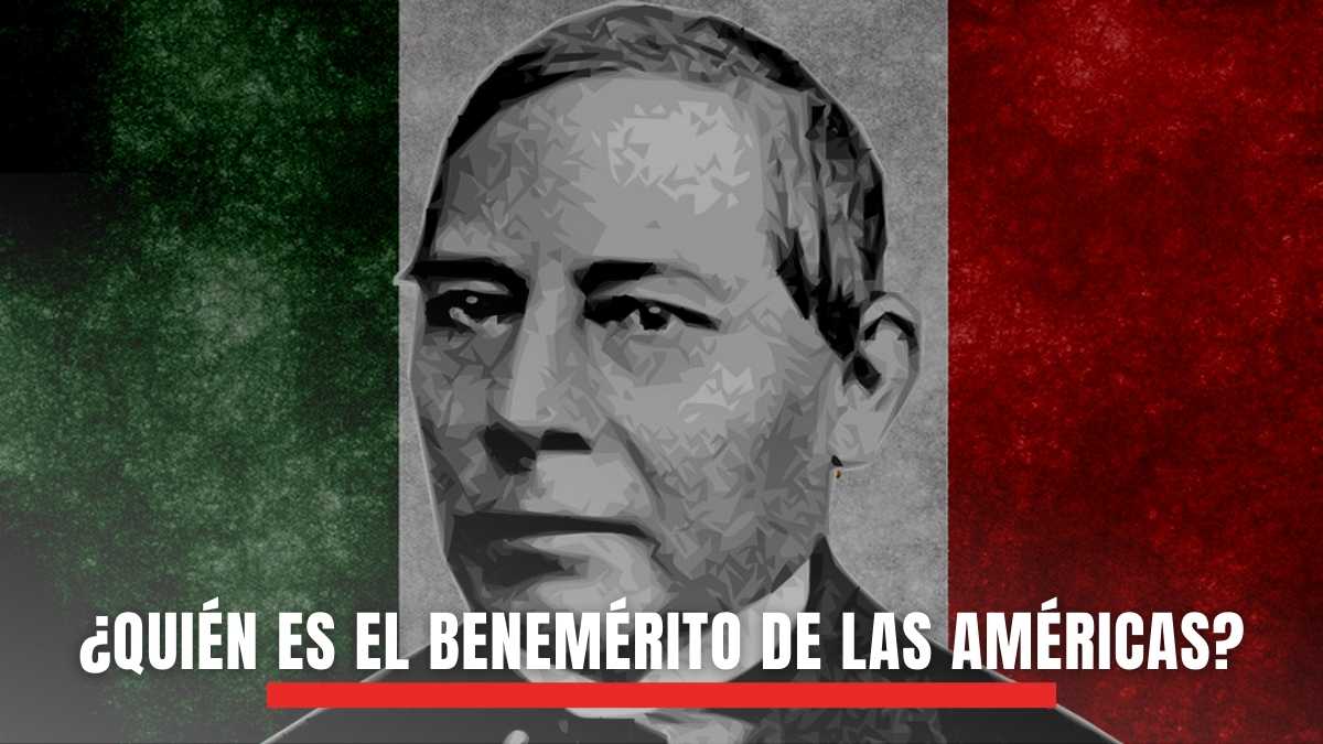 ¿Quién es el Benemérito de las Américas?