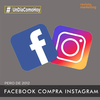 09 de abril 2012 Facebook compra Instagram