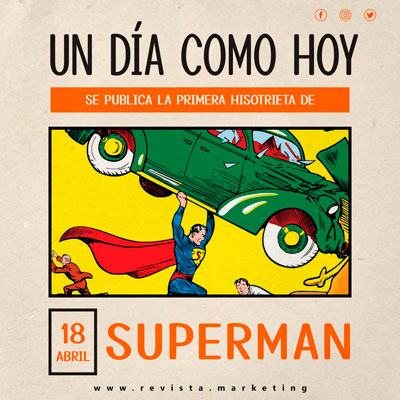 18 de abril 1938 Se publica la primera historieta de Superman