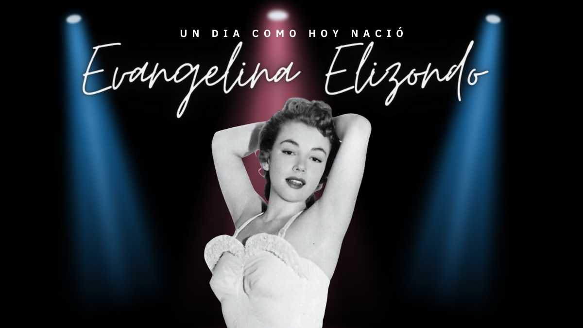Nace Evangelina Elizondo