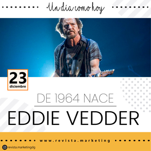 23 de diciembre 1964 Nace Eddie Vedder en revista marketing