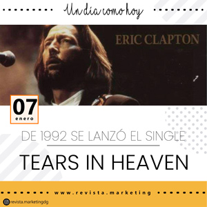 07 de enero 1992 Se lanza el single “Tears in Heaven”