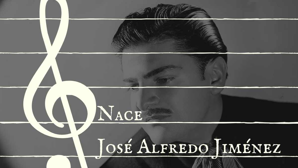 Nace José Alfredo Jiménez