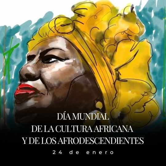 24 de enero Día Mundial de la Cultura Africana y de los Afrodescendientes