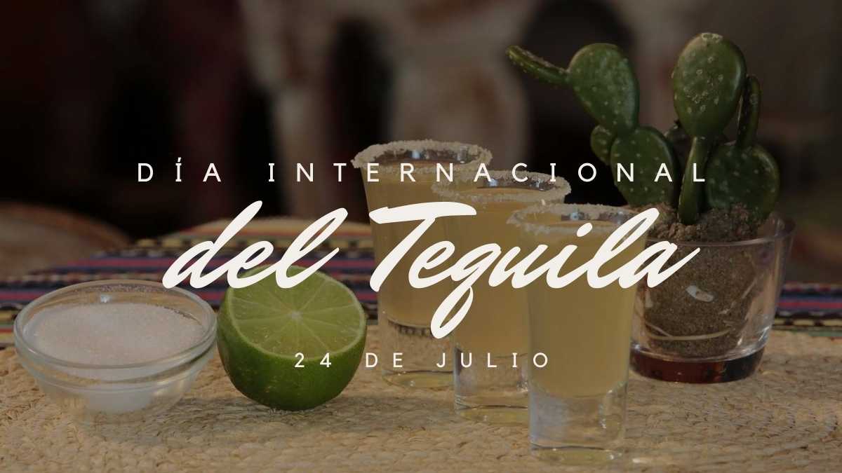 Día Internacional del Tequila