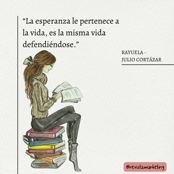 Frase de Julio Cortazar de la Esperanza en Revista Marketing
