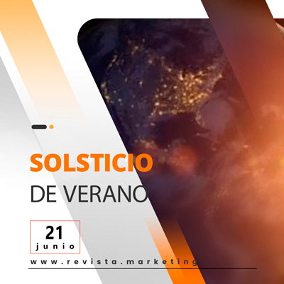 21 de junio Solsticio de Verano Revista Marketing