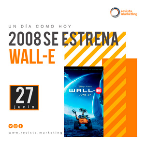 27 de junio 2008 Se estrena la película de Wall-E