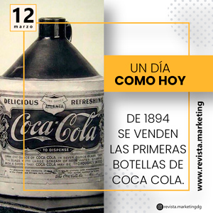 12 de marzo 1894 se vende la primera Coca Cola embotellada