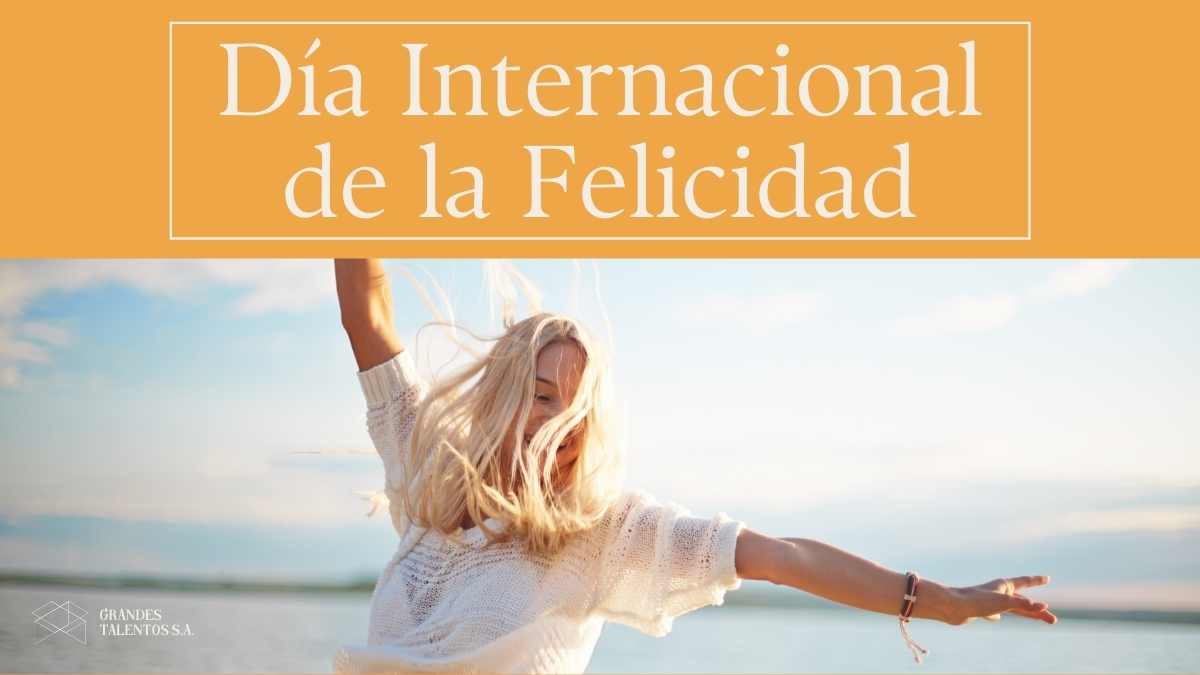  Día Internacional  de la Felicidad