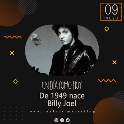 09 de mayo 1949 Nace Billy Joel