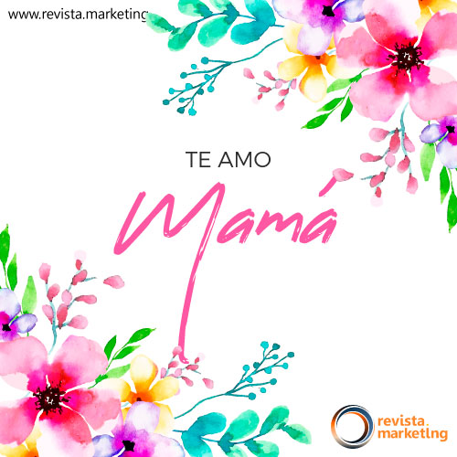 10 de mayo Dia de las Madres en Revista Marketing
