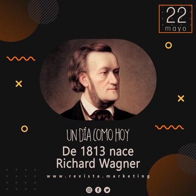 Un día como hoy 22 de mayo 1813 Nace Richard Wagner