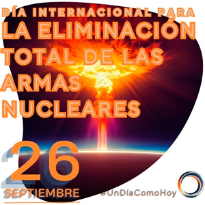 26 de septiembre Dia internacional para la Eliminacion Total de las Armas Nucleares en Revista Marketing