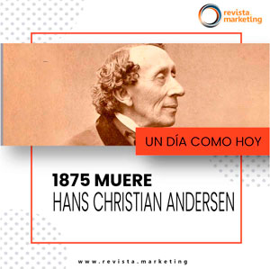 04 de agosto 1875 Un dia como hoy Muere Hans Christian Andersen Revista Marketing