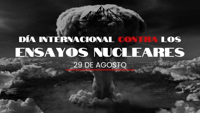 Día Internacional contra los Ensayos Nucleares