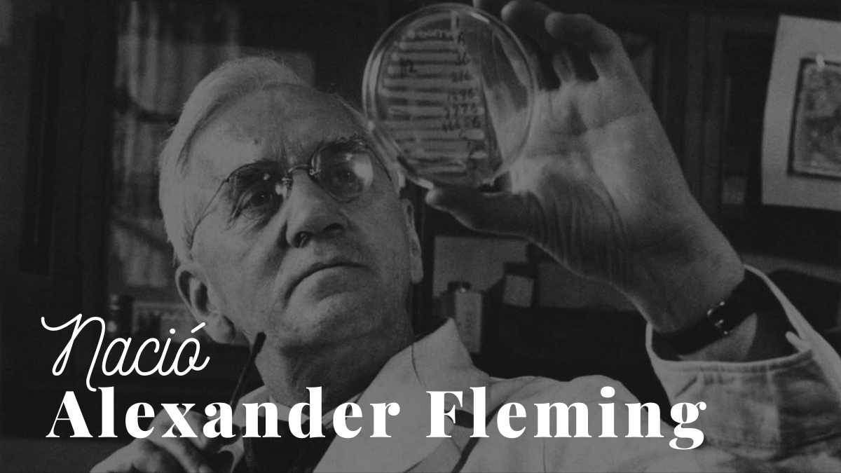 Nació Alexander Fleming