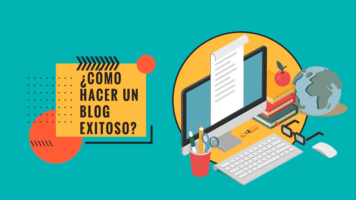 COMO HACER UN BLOG EXITOSO
