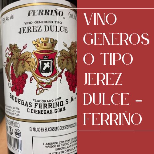 Vino Generoso Tipo Jerez Dulce Ferriño